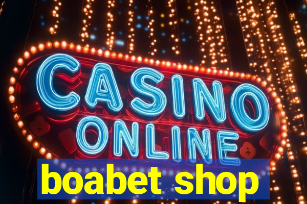 boabet shop